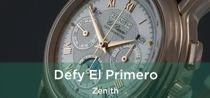 Defy El Primero Zenith