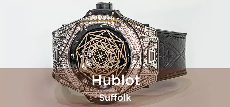 Hublot Suffolk