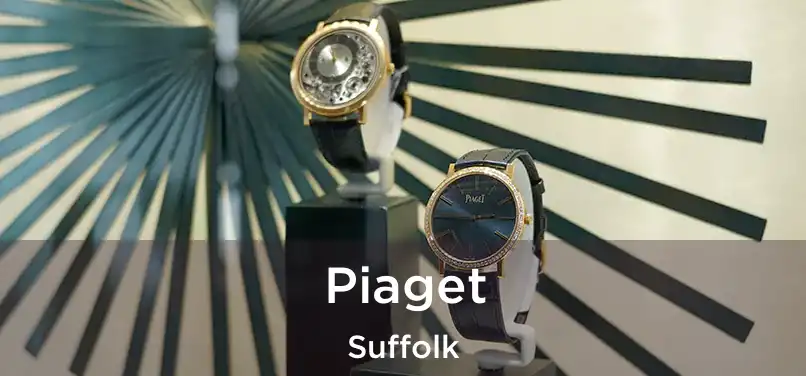 Piaget Suffolk