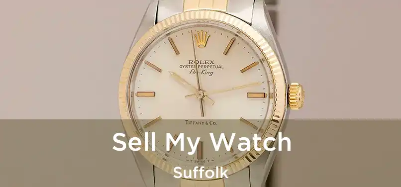 Sell My Watch Suffolk