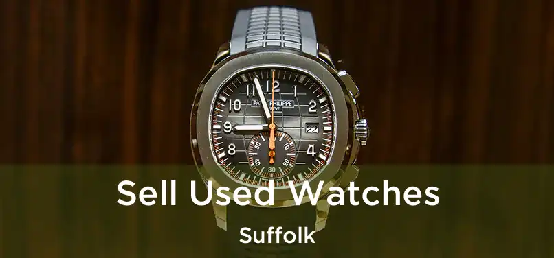 Sell Used Watches Suffolk