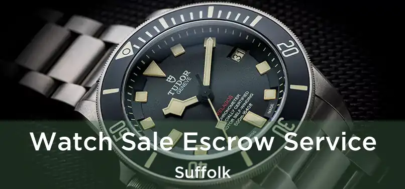 Watch Sale Escrow Service Suffolk