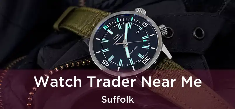 Watch Trader Near Me Suffolk